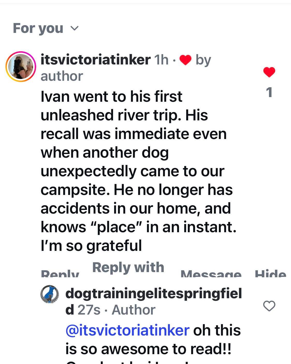 Ivan&rsquo;s mom sent us this update after their first off‑leash river trip:

She was able to have him off leash, with all the distractions of water, smells, and adventure, including when another dog popped up, and he still listened when she called him back. That&rsquo;s exactly what we build toward: not 90% obedience in easy situations, but reliable behaviors when it really counts.

We&rsquo;re not interested in &ldquo;usually&rdquo; or &ldquo;most of the time.&rdquo; When you need your dog to come, you can&rsquo;t hope it&rsquo;s not one of the 10% moments they say no. We train for the 10% situations.

If you want that kind of reliability with your dog and you&rsquo;re willing to do the work, we&rsquo;d love to help you get there.

Call or text 417‑427‑3797, or book a quick 10 minute fit call:
https://tinyurl.com/yfxd2xyj


